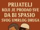 “Prijatelj koji je prodao sve – da bi spasio svog umrlog druga”